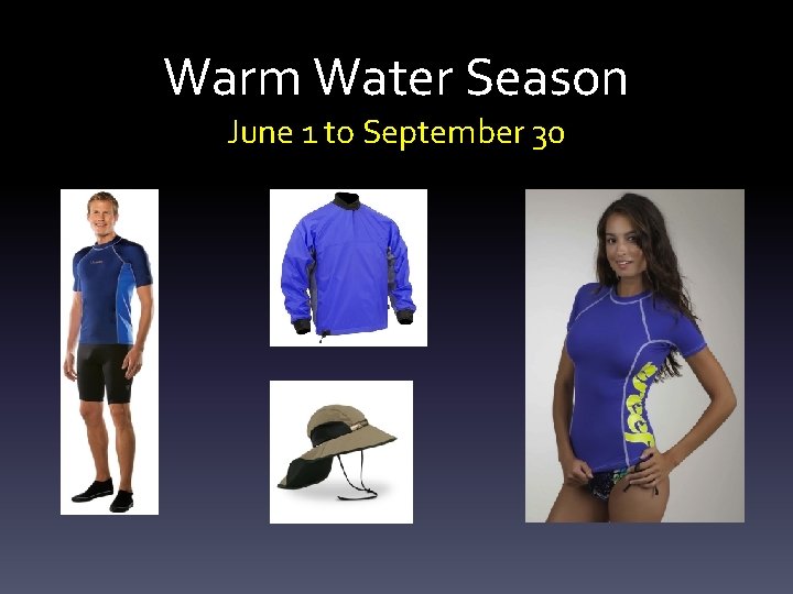 Warm Water Season June 1 to September 30 