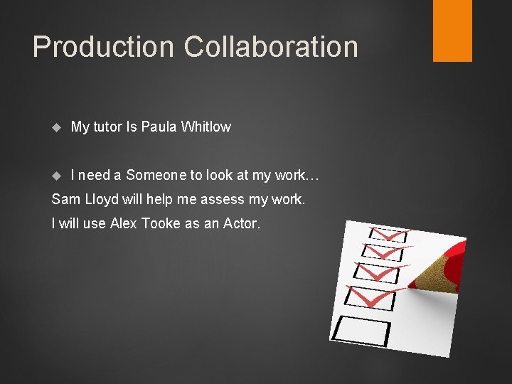 Production Collaboration My tutor Is Paula Whitlow I need a Someone to look at