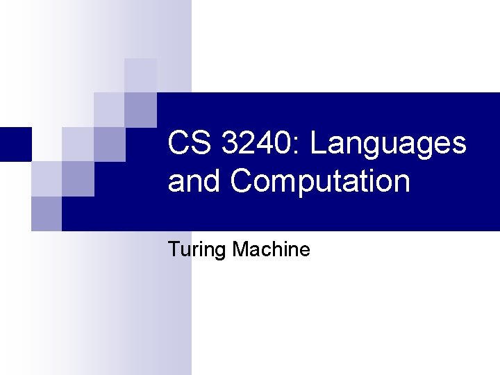 CS 3240: Languages and Computation Turing Machine 