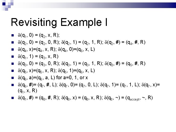 Revisiting Example I (q 1, 0) = (q 2, x, R); (q 2, 0)