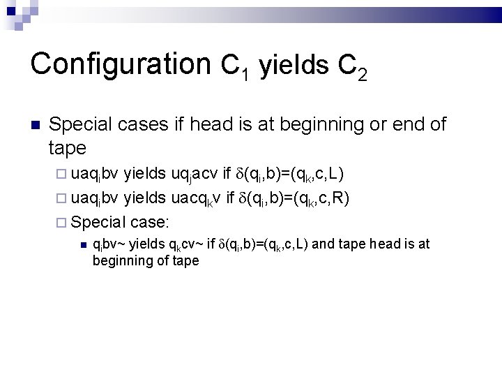Configuration C 1 yields C 2 Special cases if head is at beginning or