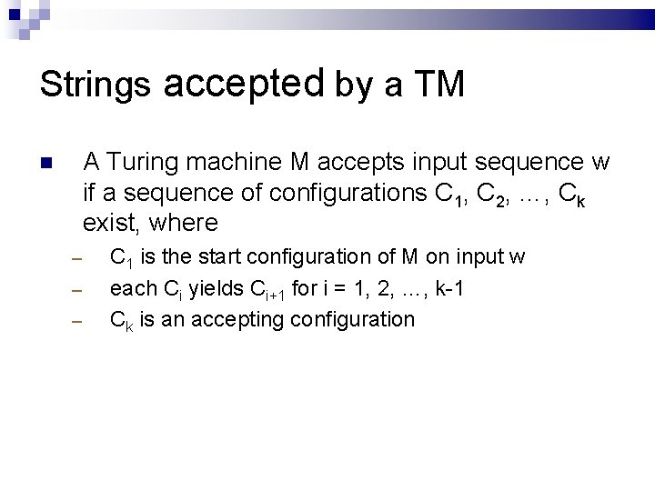 Strings accepted by a TM A Turing machine M accepts input sequence w if