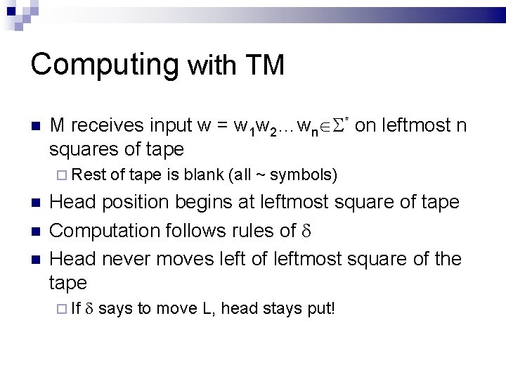 Computing with TM M receives input w = w 1 w 2…wn * on