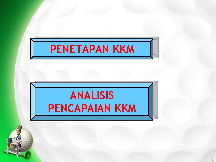 PENETAPAN KKM ANALISIS PENCAPAIAN KKM 2 