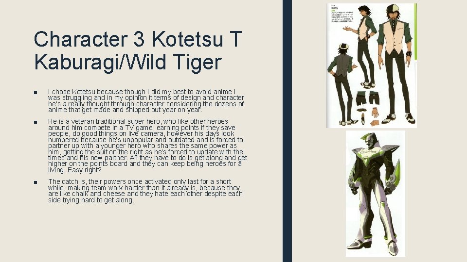 Character 3 Kotetsu T Kaburagi/Wild Tiger ■ I chose Kotetsu because though I did