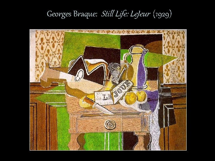 Georges Braque: Still Life: Le. Jeur (1929) 