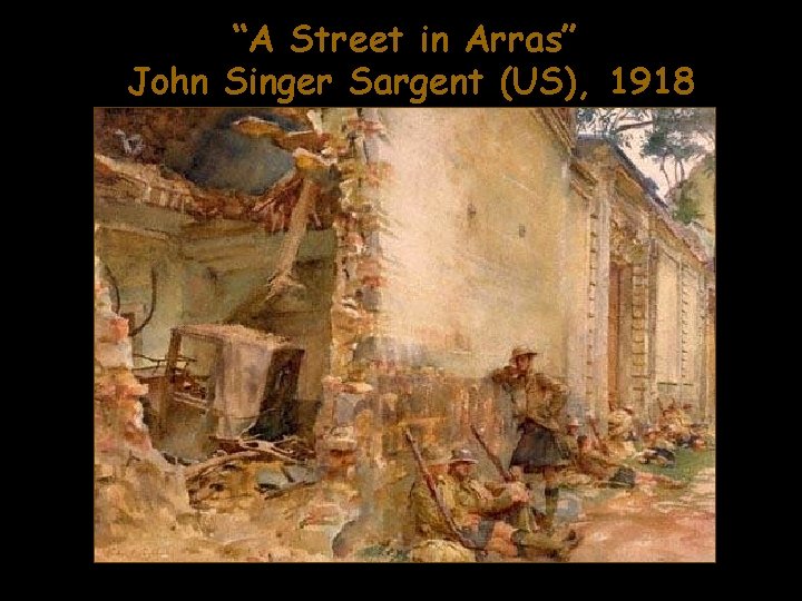 “A Street in Arras” John Singer Sargent (US), 1918 