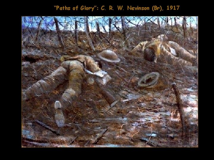 “Paths of Glory”: C. R. W. Nevinson (Br), 1917 