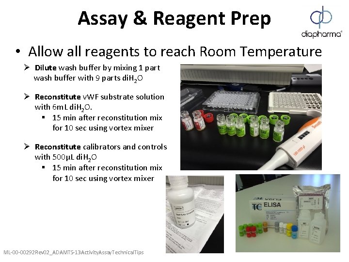 Assay & Reagent Prep • Allow all reagents to reach Room Temperature Ø Dilute