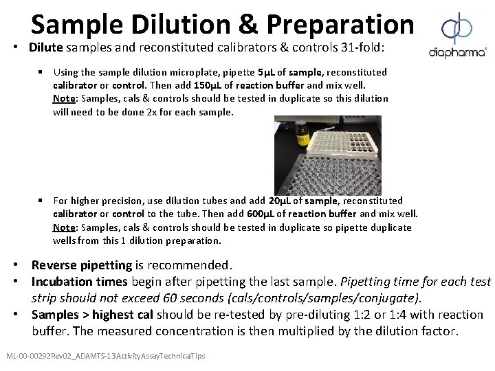 Sample Dilution & Preparation • Dilute samples and reconstituted calibrators & controls 31 -fold: