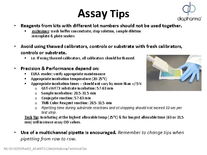 Assay Tips • Reagents from kits with different lot numbers should not be used