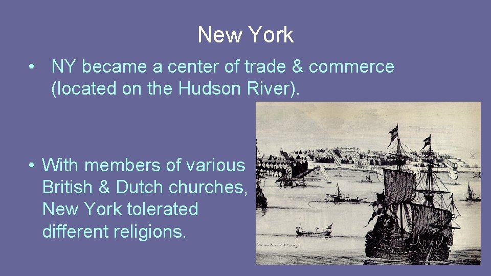 New York • NY became a center of trade & commerce (located on the