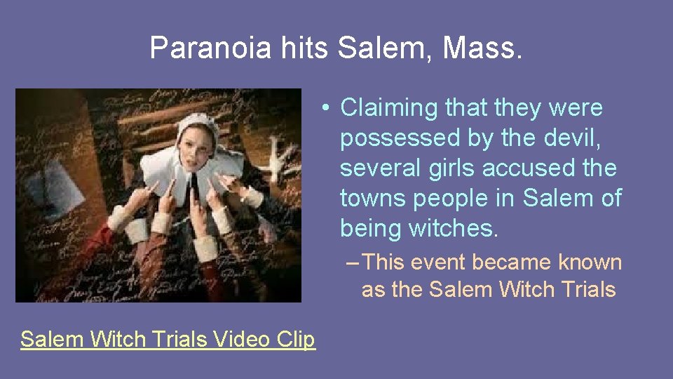 Paranoia hits Salem, Mass. • Claiming that they were possessed by the devil, several