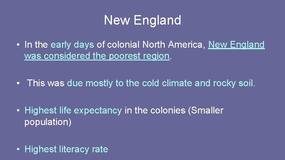 New England • In the early days of colonial North America, New England was