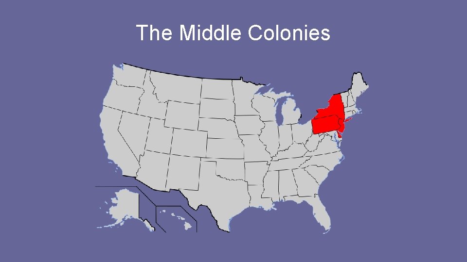 The Middle Colonies 