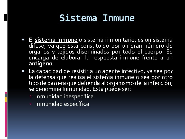 Sistema Inmune El sistema inmune o sistema inmunitario, es un sistema difuso, ya que