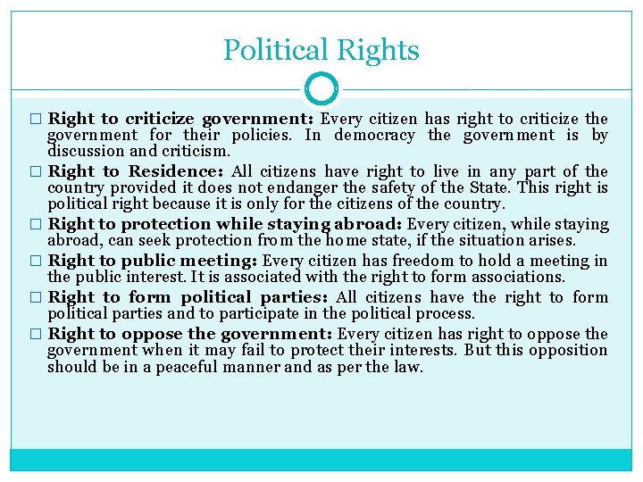 Political Rights � Right to criticize government: Every citizen has right to criticize the