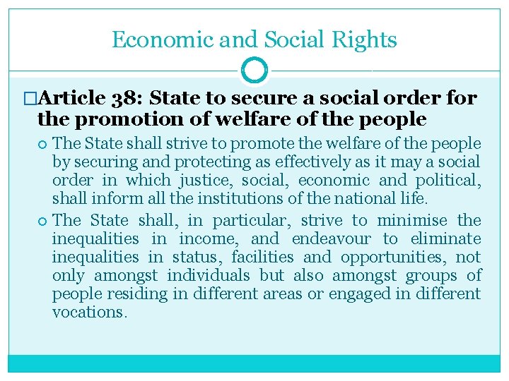 Economic and Social Rights �Article 38: State to secure a social order for the