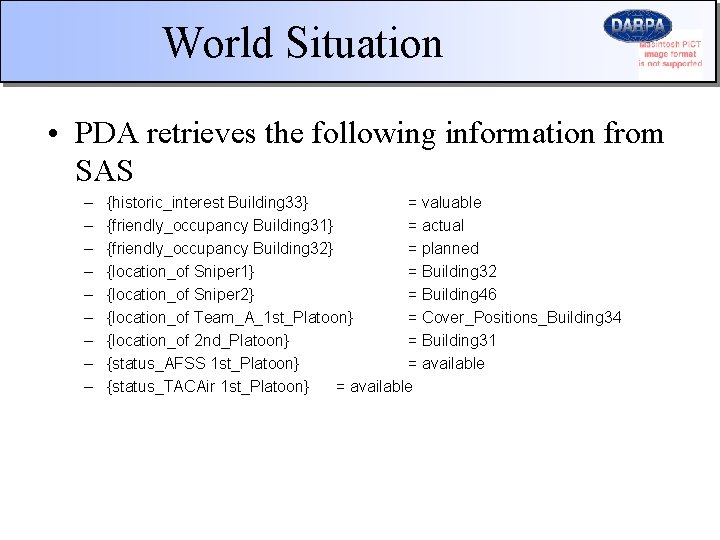World Situation • PDA retrieves the following information from SAS – – – –