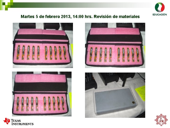 Martes 5 de febrero 2013, 14: 00 hrs. Revisión de materiales 