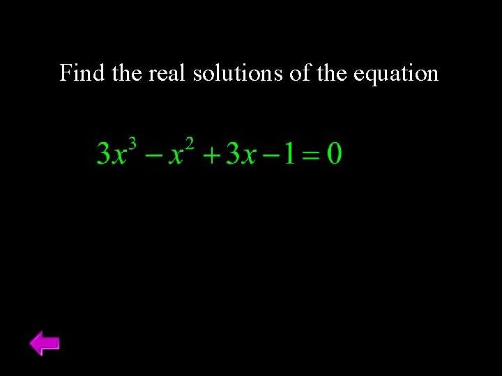 Find the real solutions of the equation 