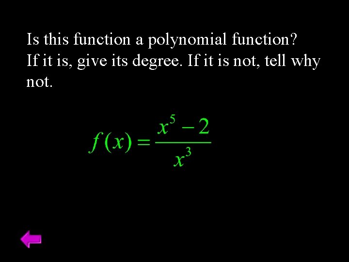 Is this function a polynomial function? If it is, give its degree. If it