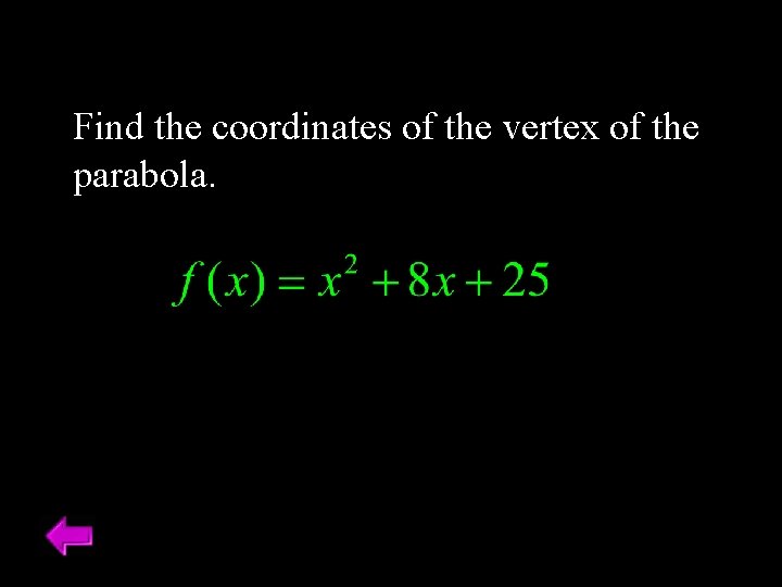 Find the coordinates of the vertex of the parabola. 