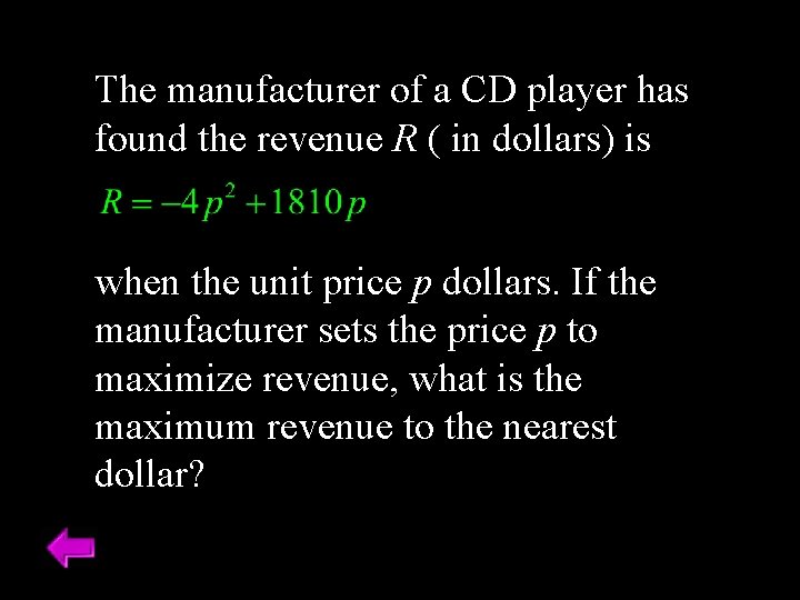 The manufacturer of a CD player has found the revenue R ( in dollars)