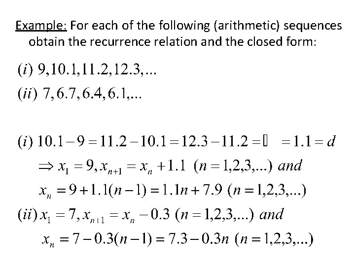Example: For each of the following (arithmetic) sequences obtain the recurrence relation and the