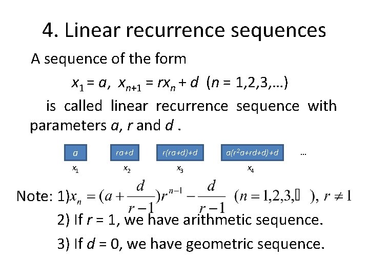 4. Linear recurrence sequences A sequence of the form x 1 = a, xn+1