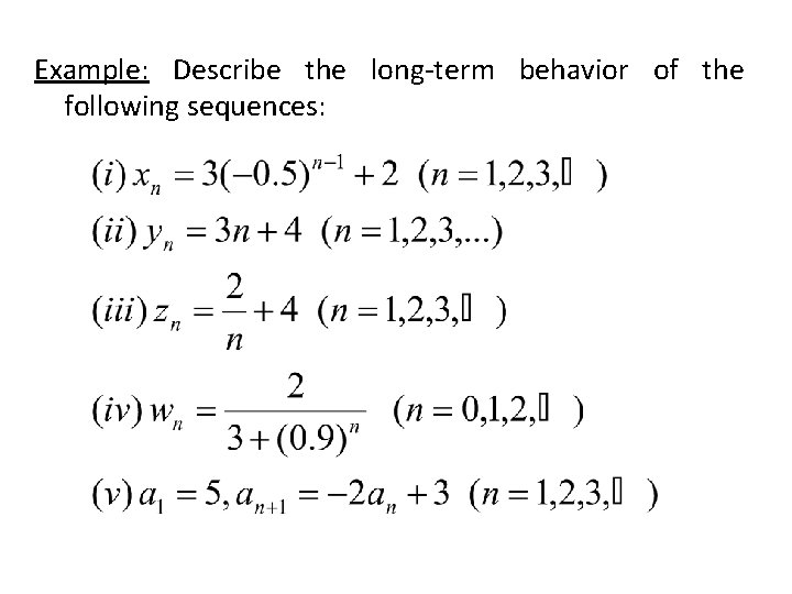 Example: Describe the long-term behavior of the following sequences: 
