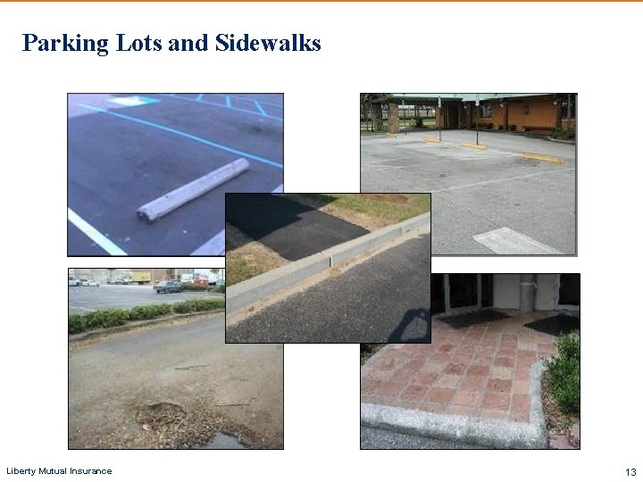 Parking Lots and Sidewalks Liberty Mutual Insurance 13 