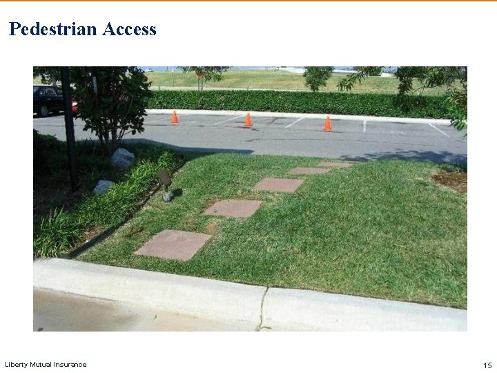 Pedestrian Access Liberty Mutual Insurance 15 