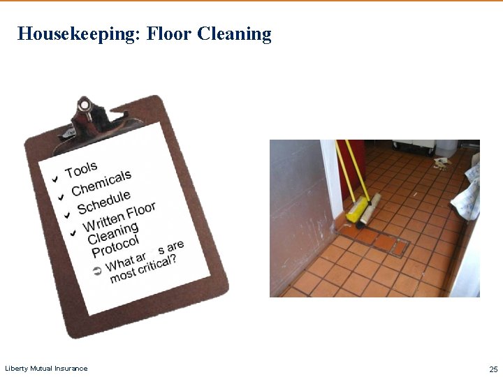 Housekeeping: Floor Cleaning Liberty Mutual Insurance 25 
