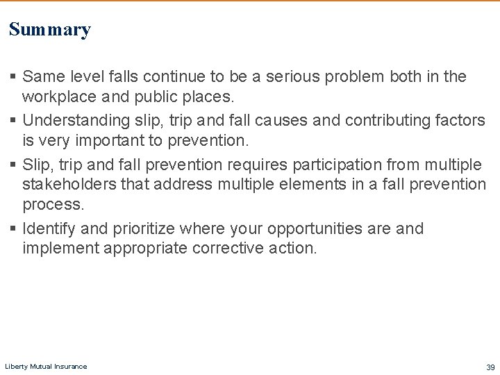 Summary § Same level falls continue to be a serious problem both in the