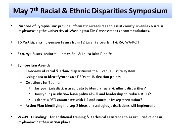 May 7 th Racial & Ethnic Disparities Symposium • Purpose of Symposium: provide information/resources