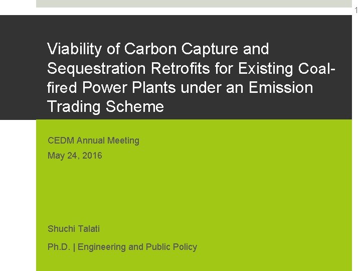 1 Viability of Carbon Capture and Sequestration Retrofits for Existing Coalfired Power Plants under