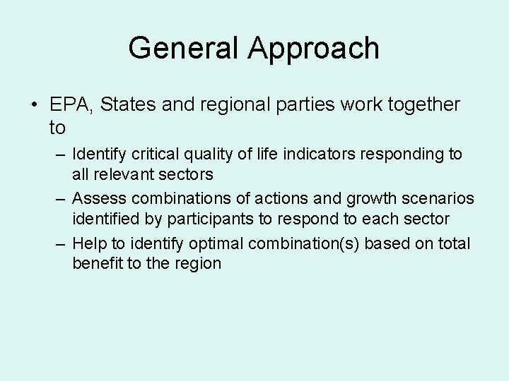 General Approach • EPA, States and regional parties work together to – Identify critical