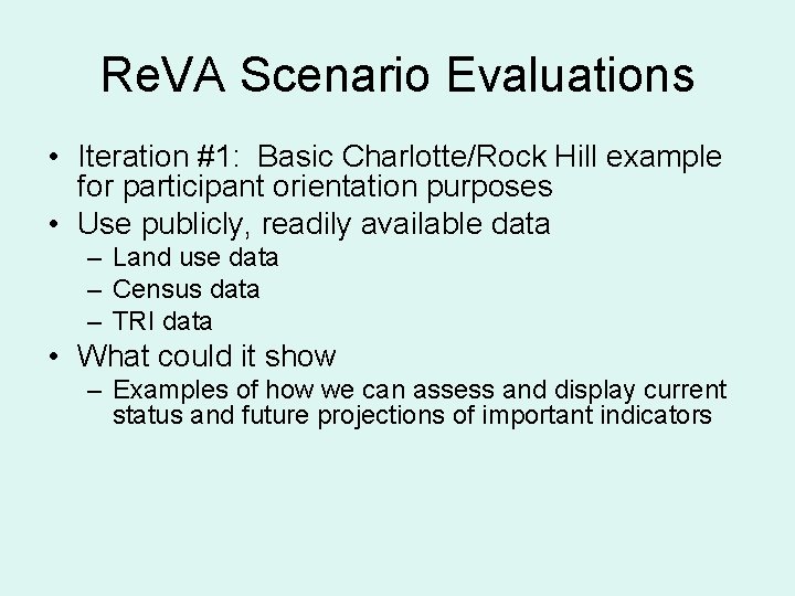 Re. VA Scenario Evaluations • Iteration #1: Basic Charlotte/Rock Hill example for participant orientation