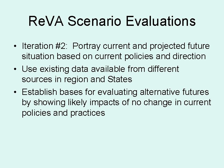 Re. VA Scenario Evaluations • Iteration #2: Portray current and projected future situation based