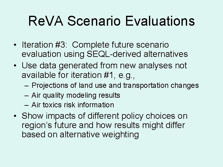 Re. VA Scenario Evaluations • Iteration #3: Complete future scenario evaluation using SEQL-derived alternatives