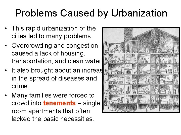 Problems Caused by Urbanization • This rapid urbanization of the cities led to many