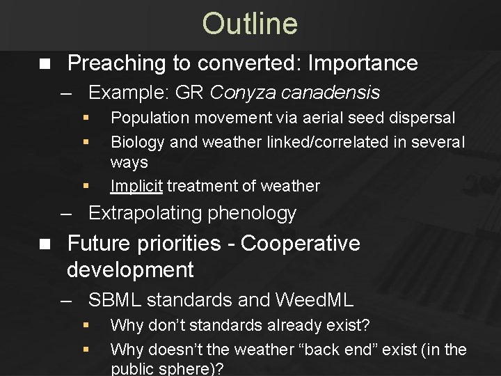Outline n Preaching to converted: Importance – Example: GR Conyza canadensis § § § Outline n Preaching to converted: Importance – Example: GR Conyza canadensis § § §