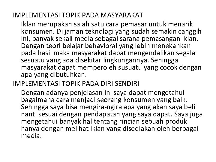 IMPLEMENTASI TOPIK PADA MASYARAKAT Iklan merupakan salah satu cara pemasar untuk menarik konsumen. Di