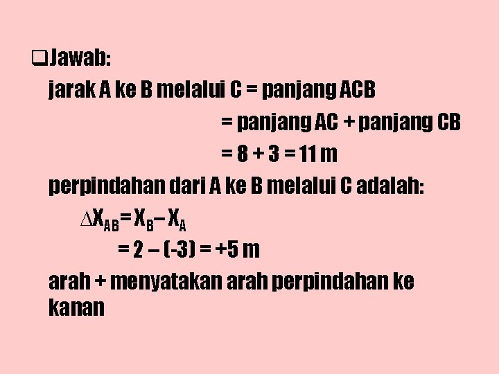 q. Jawab: jarak A ke B melalui C = panjang ACB = panjang AC