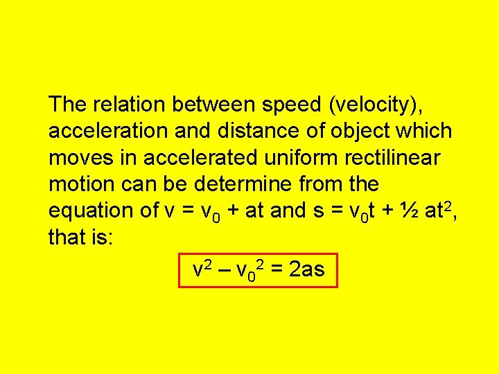 The relation between speed (velocity), acceleration and distance of object which moves in accelerated
