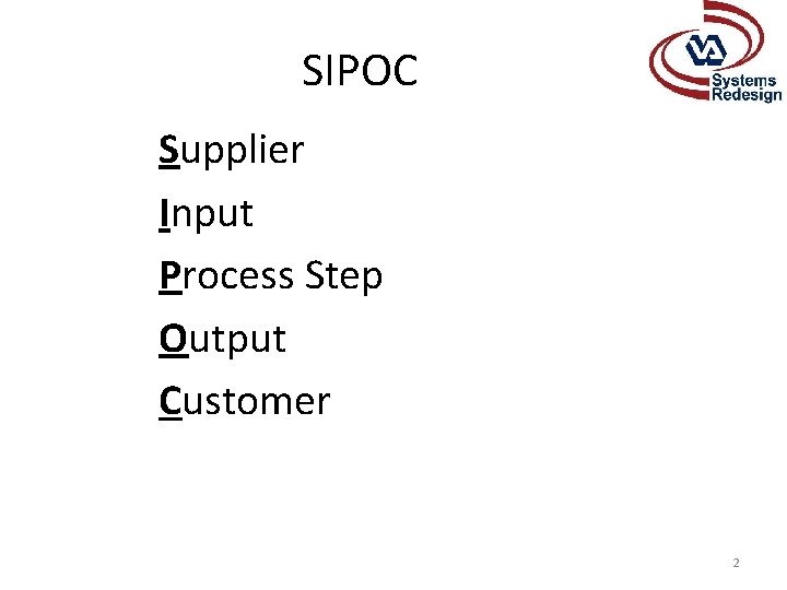 SIPOC Supplier Input Process Step Output Customer 2 