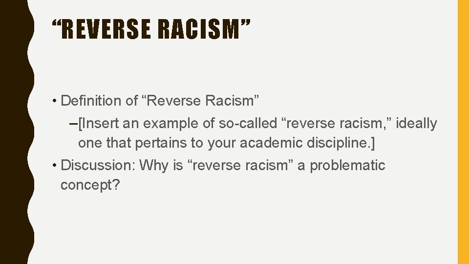 “REVERSE RACISM” • Definition of “Reverse Racism” – [Insert an example of so-called “reverse