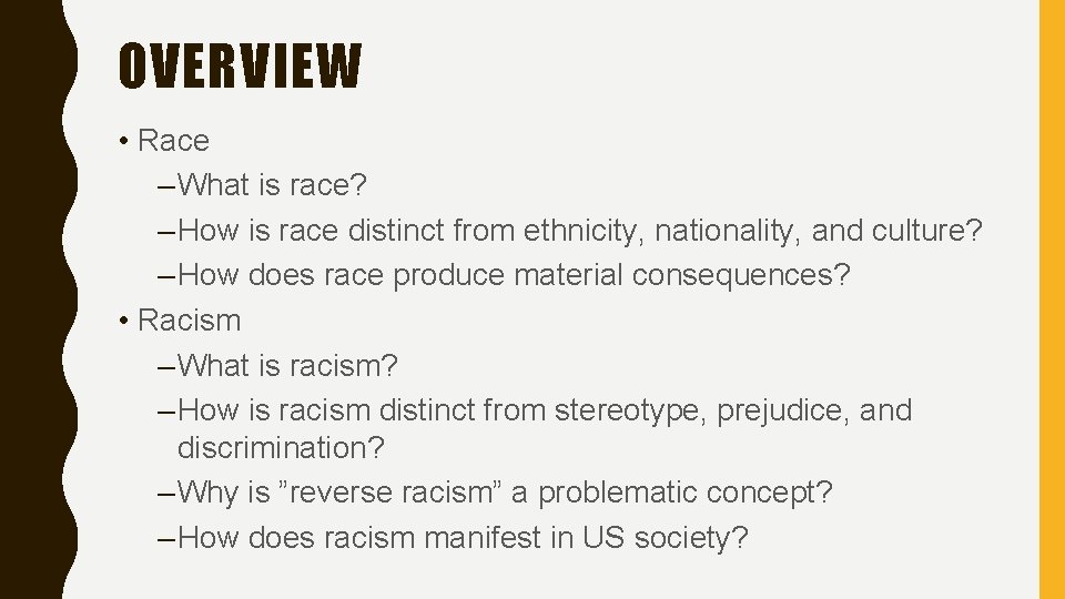 OVERVIEW • Race – What is race? – How is race distinct from ethnicity,