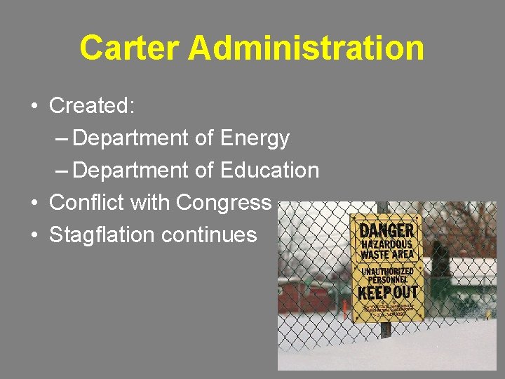 Carter Administration • Created: – Department of Energy – Department of Education • Conflict